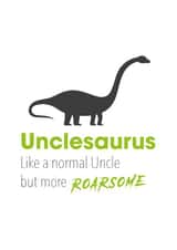 Cute Birthday Card - Uncle - Unclesaurus - Like A Normal Uncle But More Roarsome created by Yeti Design