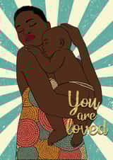 you are loved mother and child Mothers Day Card 44773 created by IBERE APPAREL