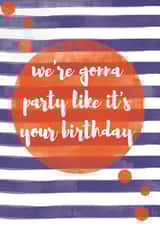 Birthday Party like it's your birthday Birthday Card 27941 created by Gillian Maher