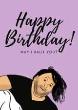 90 Day fiancé -Big Ed - Happy Birthday May I Halik You? created by Jo Prosser