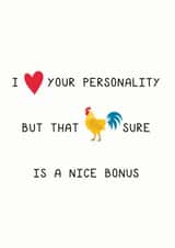 Cheeky Cockrell Pun Valentines Day Card / Anniversary Card - I Love You Personality But That Cock Sure Is A Nice Bonus created by Die Card