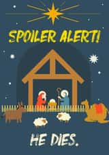 Funny - Nativity - Spoiler Alert He Dies - Baby Jesus - Festive - Modern - Christmas Card created by Close to the bone