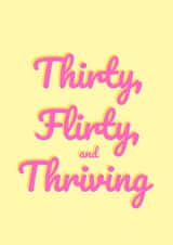 Thirty flirty and thriving 30th birthday card created by SJdesigns