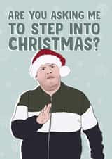 Smithy - James Corden - Gavin and Stacey - Are You Asking Me To Step Into Christmas - Pun - Christmas Card created by Bonne Nouvelle