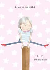 WILD born Just because Card 17022 created by Rosie Made A Thing