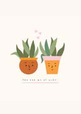 Cute Aloe Vera Pun Anniversary Card / Valentines Day Card - You Had Me At Aloe created by Chelseah354