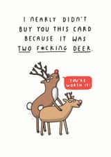 Funny - Rude - Cheeky - Reindeer - Pun - Two Fucking Deer - Joke - You're Worth it - Christmas Card created by mungo and shoddy