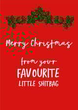 shitbag favourite shitbag Christmas Card 7222 created by Giddy Kipper
