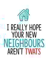 Rude New Home Card - House - I Really Hope Your New Neighbours Aren't Twats created by TeHe Gifts