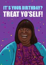 Donna Meagle Treat Yo'Self Parks and Rec Birthday Card created by Glam Brock
