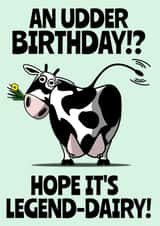 An udder legend-dairy birthday card created by Teeneebash