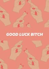 Good Luck Bitch Card created by Ellie Fflur Studio