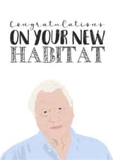 Funny David Attenborough New Home Card - David Attenborough - Congratulations On Your New Habitat created by MintCards