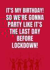 We're gonna party like it's the last day before lockdown! created by Mitch Fox