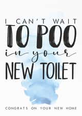 Funny Toilet Humour New Home Card - I Can't Wait To Poo In Your New Toilet created by MintCards