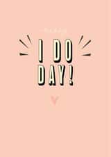 Cute Typography Wedding Card - Happy I Do Day! created by Peony Rose Design