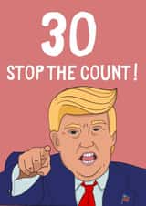 Stop the count Trump 30th birthday card created by BritWit