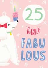 25 and fabulous 25 Birthday Card 9989 created by Chloe Fae Designs