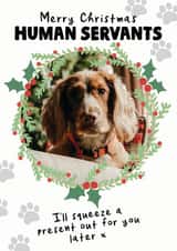 Personalised Christmas Photo Card created by Studio Doodles - Funny Christmas Card - From The Dog - Human Servants