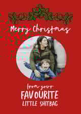 Personalised Christmas Photo Card created by Giddy Kipper - Rude Christmas Card - Favourite Little Shitbag
