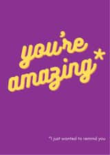 You're amazing (and that will never change) created by Nice Try Cards