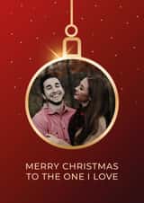 Personalised Christmas Photo Card created by Cookie Design - Classic Christmas Card - To The One I Love - Bauble