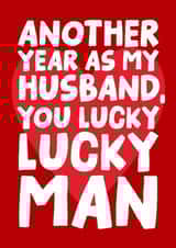 Funny Typography Anniversary Card - Another Year As My Husband You Lucky Man created by Studio Doodles