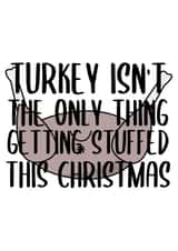 Turkey Isn't The Only Thing Getting Stuffed This Christmas created by Pending Prints