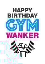 Gym Wanker Birthday Card 20546 created by Superlush Cards