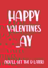 Rude Valentines Day Card - You'll Get The D Later created by The Cake Thief