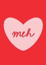 Meh - Anti Valentine created by @tikkled.pink