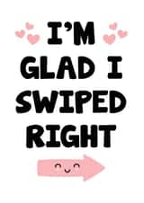 Cute Online Dating Typography Anniversary Card / Valentines Day Card - I'm Glad I Swiped Right created by Frendly Uk