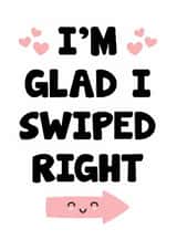 Cute Online Dating Typography Anniversary Card / Valentines Day Card - I'm Glad I Swiped Right created by Frendly Uk