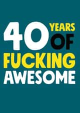 40 Years of Fucking Awesome Birthday Card created by Roll Creative