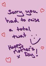Rude Mothers Day Card - Mum - Sorry You Had To Raise A Total Twat created by Random Shit Cards