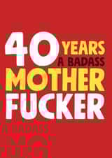 40 years a badass mother fucker birthday card created by Roll Creative