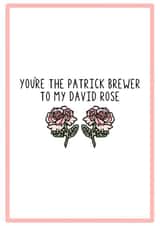 patrick brewer david rose Valentines Day Card 18734 created by The Pretty Funny Co.