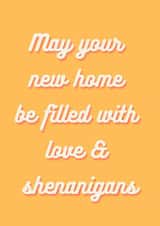 Cheeky Typography New Home Card - Shenanigans - Filled With Love & Shenanigans created by Katie Hamilton