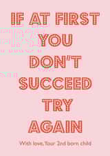 Cheeky Typography Mothers Day Card - Mum - If At First You Don't Succeed Try Again created by Nicola Jo