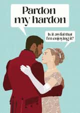 Cheeky 'Pardon my hardon' Bridgerton Card created by Kyleigh Orlebar