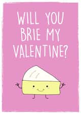 Cute Valentines Day Card - Cheese - Pun - Will You Brie My Valentine created by C+C Cards
