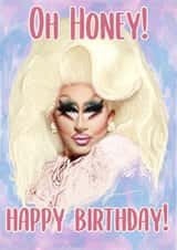 Oh Honey! trixie mattel Birthday Card 20863 created by Liam Shaw