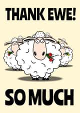 Thank ewe! So much. Thank You Card created by Teeneebash