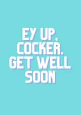 ey up Get Well Card 12289 created by A lovely thought