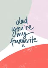 Dad you're my favourite, Father's Day card. created by DaphneRosa