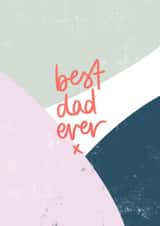 Best dad ever, Father's Day card. created by DaphneRosa
