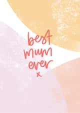 Best mum ever, Mother's Day card. created by DaphneRosa