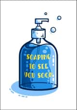 See You Soon Liquid Soap Pun Card created by Flaming Imp