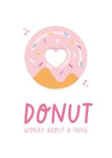 Donut Worry About A Thing Card created by Isle of Design