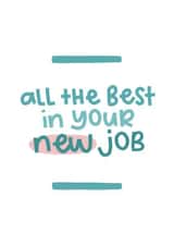 All The Best In Your New Job card. created by The Lyon's Den Graphics